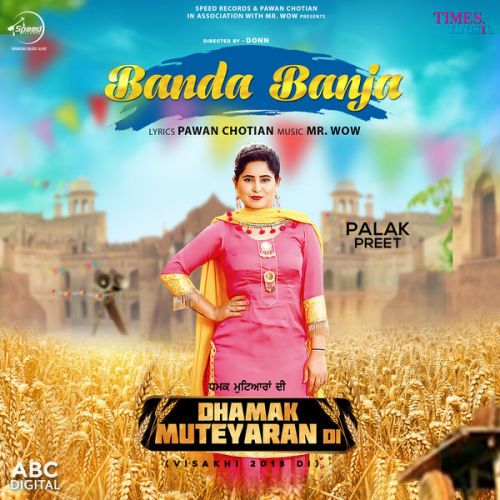 Banda Banja (Dhamak Muteyaran Di) Palak Preet mp3 song free download, Banda Banja (Dhamak Muteyaran Di) Palak Preet full album