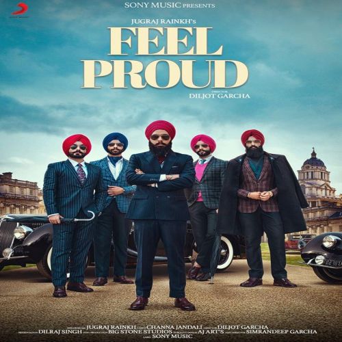 Feel Proud Jugraj Rainkh mp3 song free download, Feel Proud Jugraj Rainkh full album