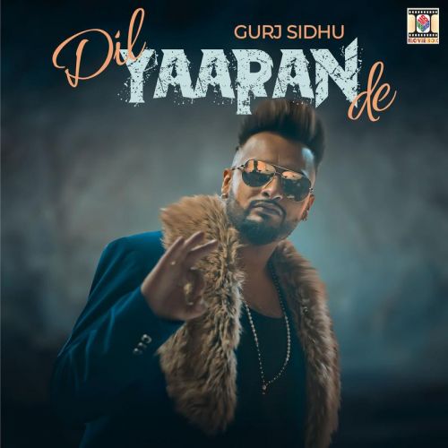 Dil Yaaran De Gurj Sidhu mp3 song free download, Dil Yaaran De Gurj Sidhu full album