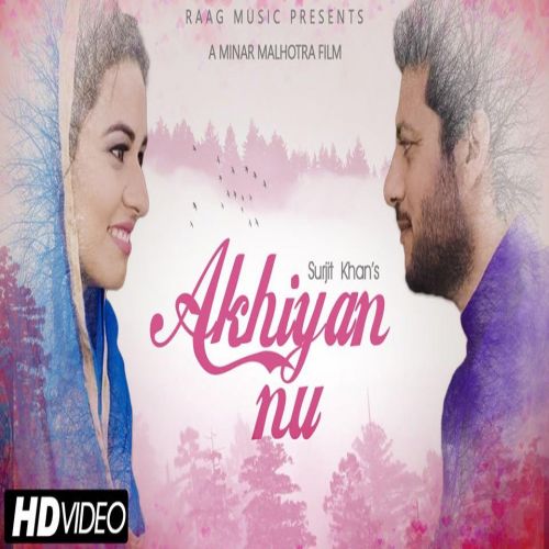 Akhiyan Nu Surjit Khan mp3 song free download, Akhiyan Nu Surjit Khan full album