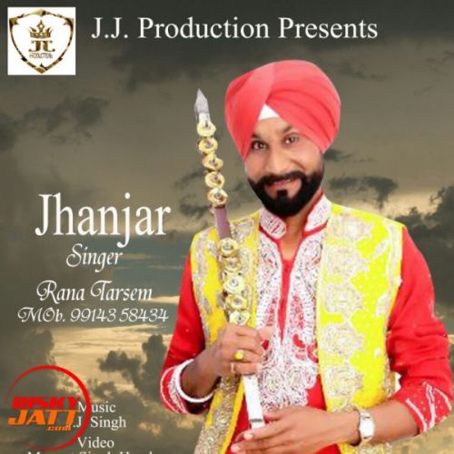 Jhanjar Rana Tarsem mp3 song free download, Jhanjar Rana Tarsem full album