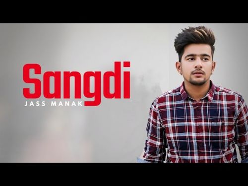 Sangdi Jass Manak mp3 song free download, Sangdi Jass Manak full album