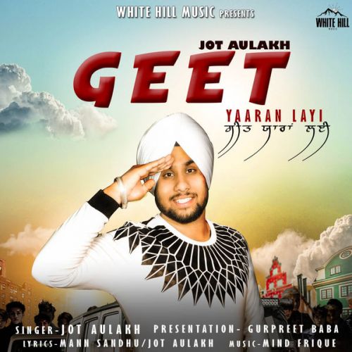 Geet Yaaran Layi Jot Aulakh mp3 song free download, Geet Yaaran Layi Jot Aulakh full album