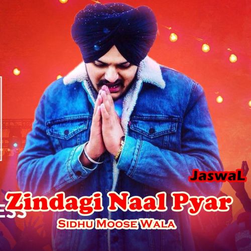 Zindagi Naal Pyar Sidhu Moose Wala mp3 song free download, Zindagi Naal Pyar Sidhu Moose Wala full album