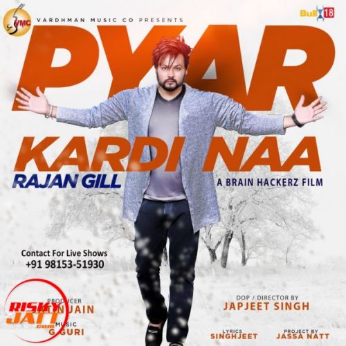 Pyar Kardi Naa Rajan Gill mp3 song free download, Pyar Kardi Naa Rajan Gill full album