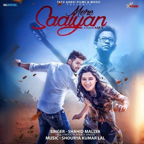 Mere Saaiyan Shahid Mallya mp3 song free download, Mere Saaiyan Shahid Mallya full album