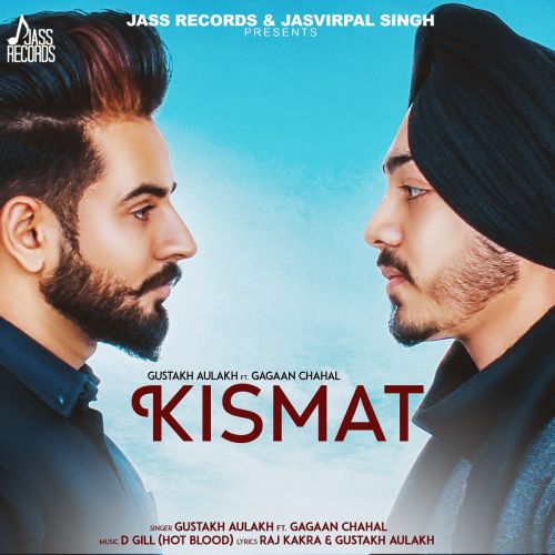 Kismat Gustakh Aulakh mp3 song free download, Kismat Gustakh Aulakh full album