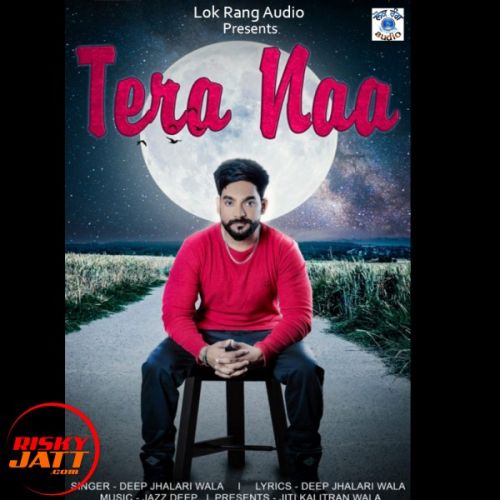 Tera Naa Deep Jhalari Wala mp3 song free download, Tera Naa Deep Jhalari Wala full album