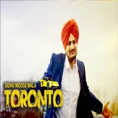 Toronto Sidhu Moose Wala mp3 song free download, Toronto Sidhu Moose Wala full album