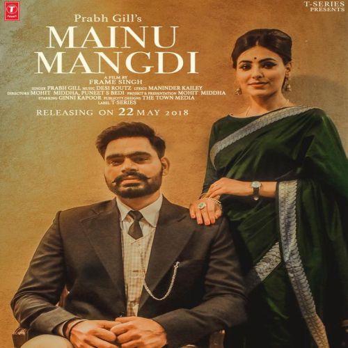 Mainu Mangdi Prabh Gill mp3 song free download, Mainu Mangdi Prabh Gill full album