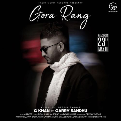 Gora Rang G Khan, Garry Sandhu mp3 song free download, Gora Rang G Khan, Garry Sandhu full album