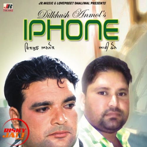 I phone Dilkhush Anmol mp3 song free download, I phone Dilkhush Anmol full album