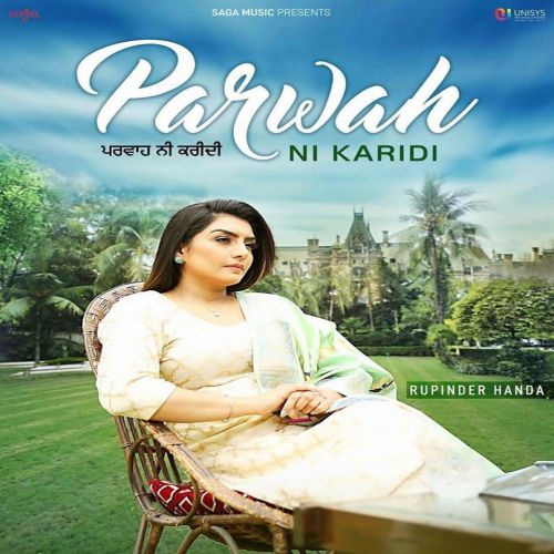 Parwah Ni Karidi Rupinder Handa mp3 song free download, Parwah Ni Karidi Rupinder Handa full album