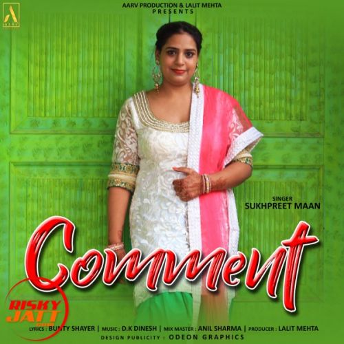 Comment Sukhpreet Maan mp3 song free download, Comment Sukhpreet Maan full album