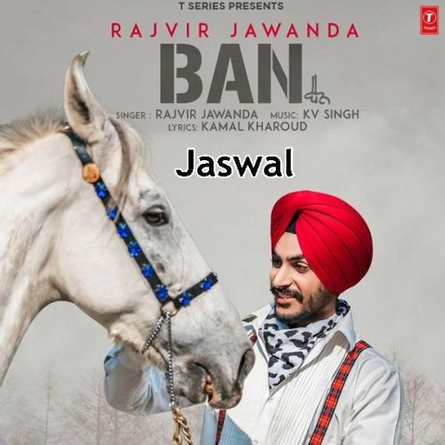 Ban Rajvir Jawanda mp3 song free download, Ban Rajvir Jawanda full album