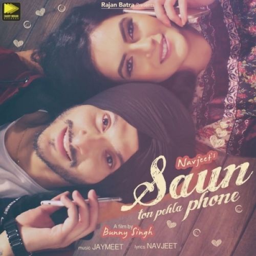 Saun Ton Pehla Phone Navjeet mp3 song free download, Saun Ton Pehla Phone Navjeet full album