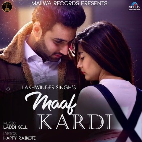 Maaf Kardi Lakhwinder Singh mp3 song free download, Maaf Kardi Lakhwinder Singh full album