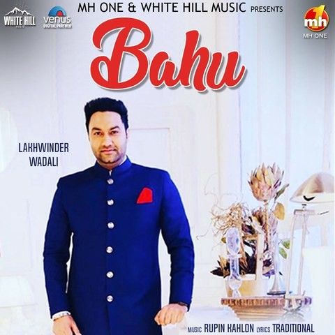 Bahu Lakhwinder Wadali mp3 song free download, Bahu Lakhwinder Wadali full album