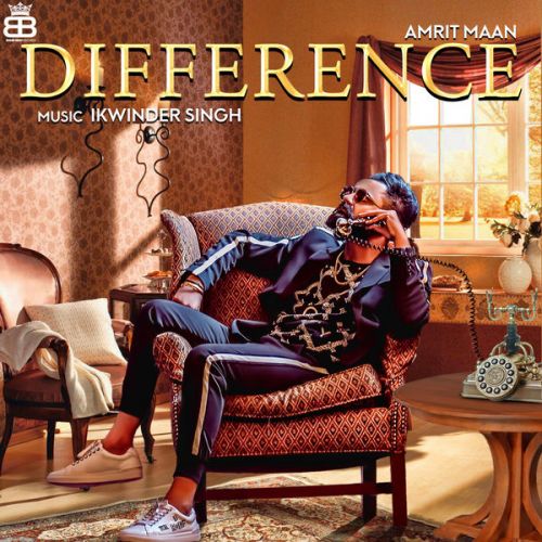 Difference Amrit Maan mp3 song free download, Difference Amrit Maan full album