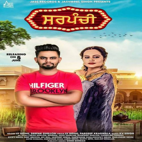 Sarpanchi Lv Sidhu, Deepak Dhillon mp3 song free download, Sarpanchi Lv Sidhu, Deepak Dhillon full album