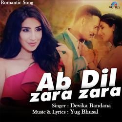 Ab Dil Zara Zara Devika Bandana mp3 song free download, Ab Dil Zara Zara Devika Bandana full album