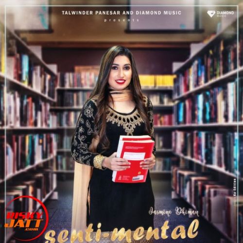 Sentimental Jasmine Dhiman mp3 song free download, Sentimental Jasmine Dhiman full album