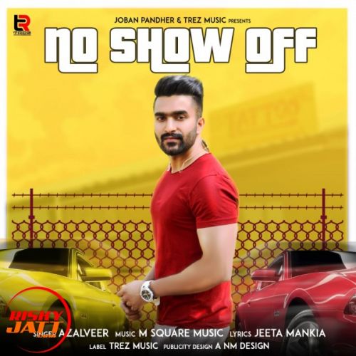 No show off Azalveer mp3 song free download, No show off Azalveer full album