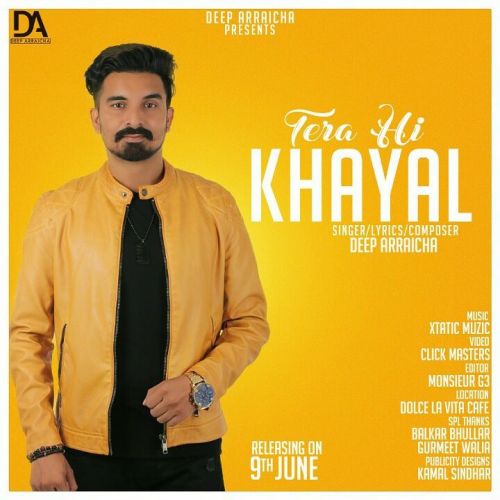 Tera Hi Khayal Deep Arraicha mp3 song free download, Tera Hi Khayal Deep Arraicha full album