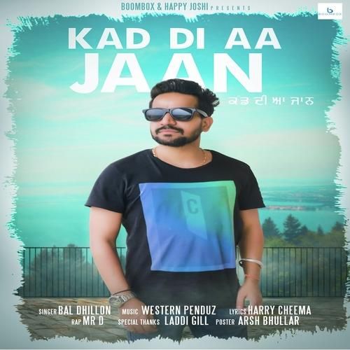 Kad Di Aa Jaan Bal Dhillon, Mr D mp3 song free download, Kad Di Aa Jaan Bal Dhillon, Mr D full album