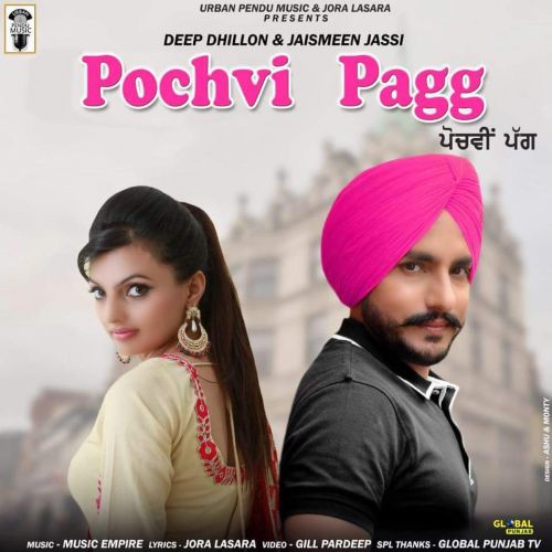 Pochvi Pagg Deep Dhillon, Jaismeen Jassi mp3 song free download, Pochvi Pagg Deep Dhillon, Jaismeen Jassi full album