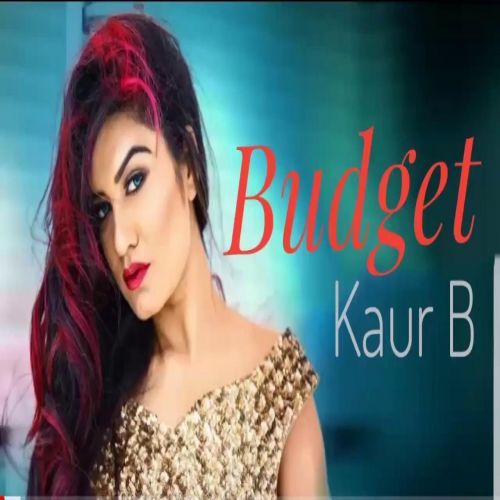 Budget Kaur B mp3 song free download, Budget Kaur B full album