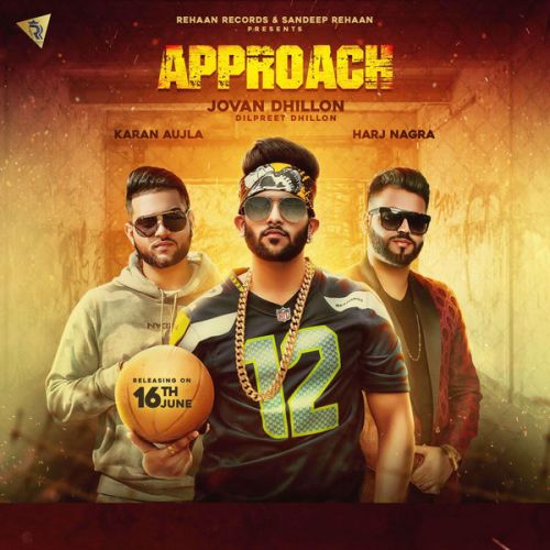 Approach Jovan Dhillon, Karan Aujla mp3 song free download, Approach Jovan Dhillon, Karan Aujla full album