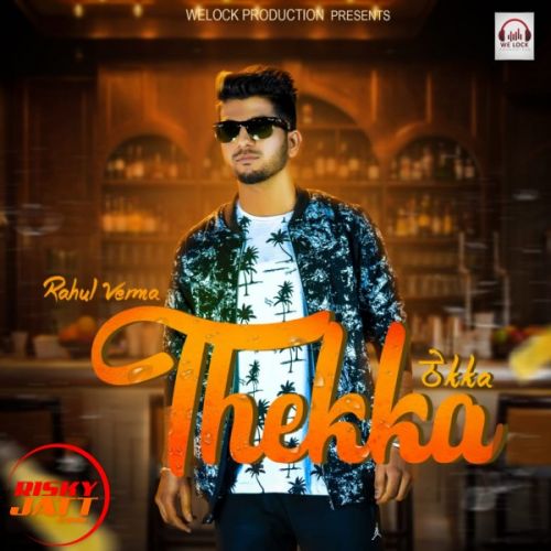 Thekka Rahul Verma mp3 song free download, Thekka Rahul Verma full album