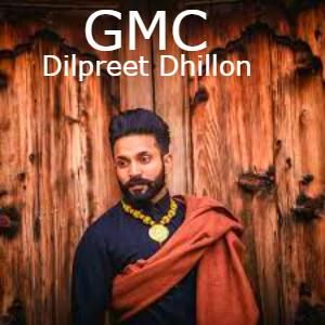 GMC Dilpreet Dhillon mp3 song free download, GMC Dilpreet Dhillon full album