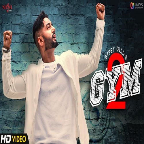 Gym 2 Sippy Gill mp3 song free download, Gym 2 Sippy Gill full album