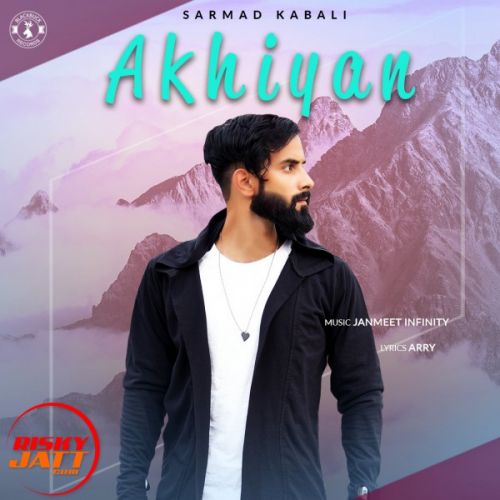 Akhiyan Sarmad Kabali mp3 song free download, Akhiyan Sarmad Kabali full album