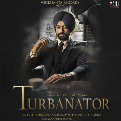 Big Shot Tarsem Jassar mp3 song free download, Turbanator Tarsem Jassar full album