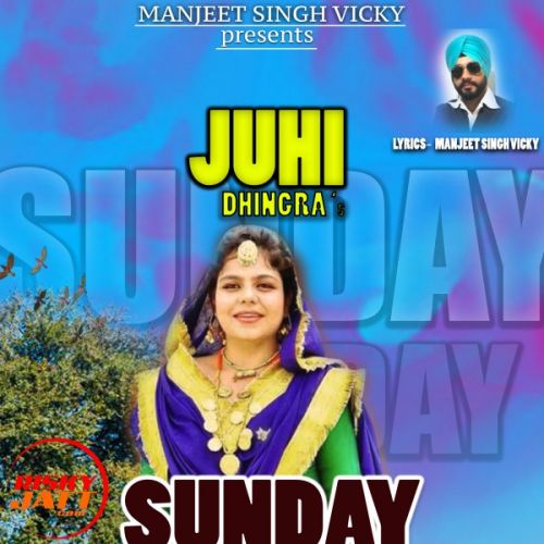 Sinday monday Juhi Dhingra mp3 song free download, Sinday monday Juhi Dhingra full album