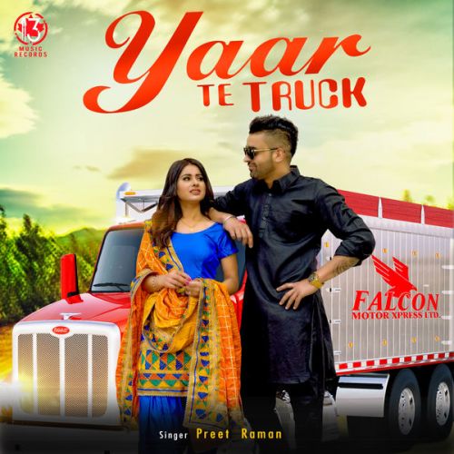 Yaar Te Truck Preet Raman mp3 song free download, Yaar Te Truck Preet Raman full album