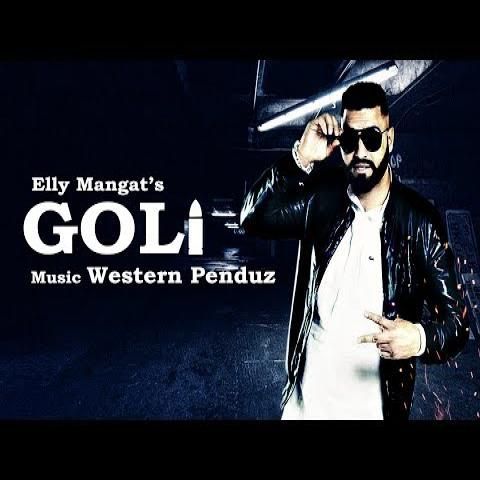 Goli Elly Mangat mp3 song free download, Goli Elly Mangat full album