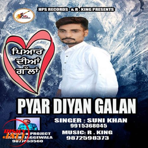 Pyar Diyan Galan Suni Khan mp3 song free download, Pyar Diyan Galan Suni Khan full album