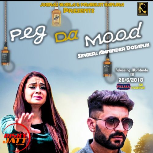 Peg Da Mood Amninder Dosanjh mp3 song free download, Peg Da Mood Amninder Dosanjh full album