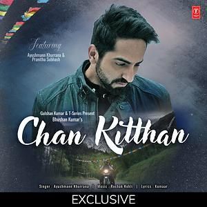 Chan Kitthan Ayushmann Khurrana mp3 song free download, Chan Kitthan Ayushmann Khurrana full album