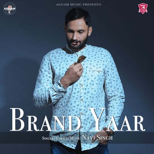 Brand Yaar Navi Singh mp3 song free download, Brand Yaar Navi Singh full album