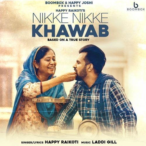 Nikke Nikke Khawab Happy Raikoti mp3 song free download, Nikke Nikke Khawab Happy Raikoti full album