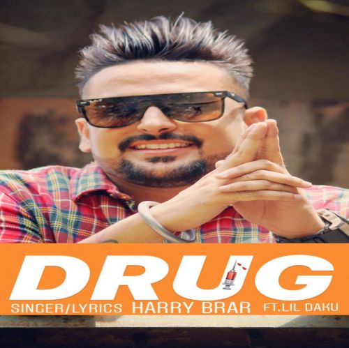 Drug Harry Brar mp3 song free download, Drug Harry Brar full album