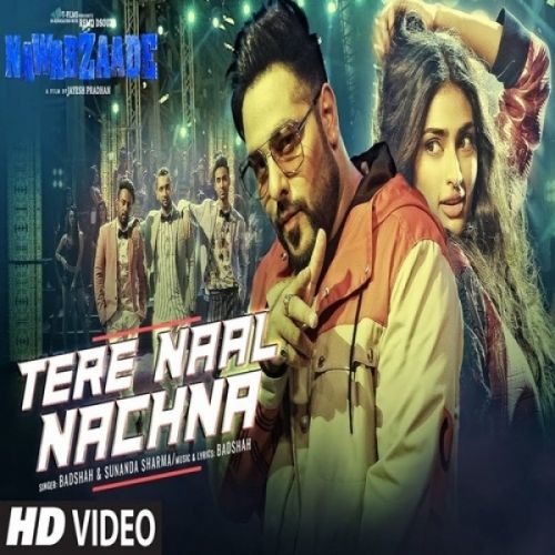 Tere Naal Nachna (Nawabzaade) Badshah, Sunanda Sharma mp3 song free download, Tere Naal Nachna (Nawabzaade) Badshah, Sunanda Sharma full album