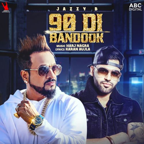 90 Di Bandook Jazzy B mp3 song free download, 90 Di Bandook Jazzy B full album