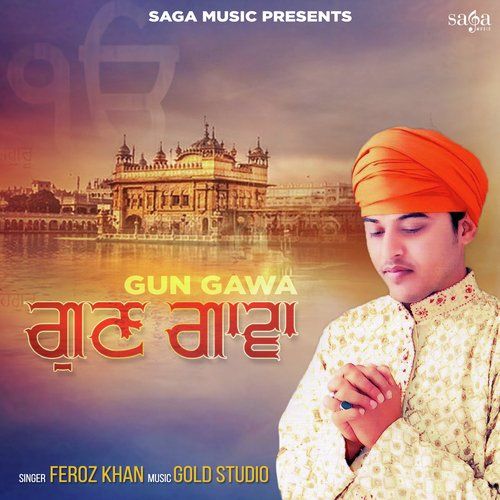 Gun Gawa Feroz Khan mp3 song free download, Gun Gawa Feroz Khan full album