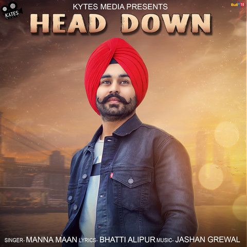 Head Down Manna Maan mp3 song free download, Head Down Manna Maan full album